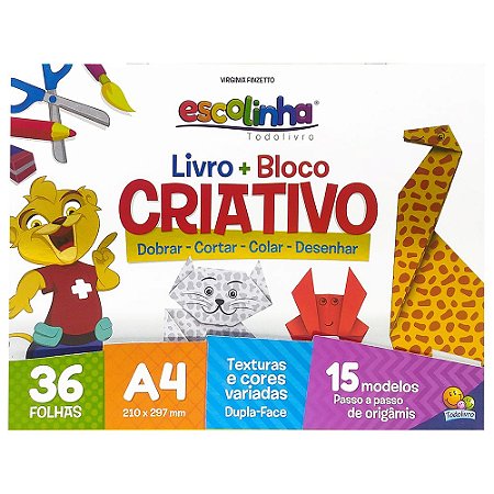 Escolinha Livro + Bloco Criativo - Dobrar colar cortar desenhar Todolivro