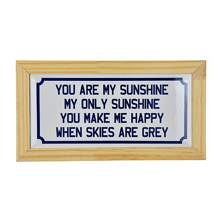 Quadro em Cerâmica You Are My Sunshine - 15,5x29x3,5 cm