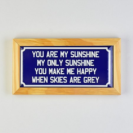 Quadro em Cerâmica You Are My Sunshine - 15,5x29x3,5 cm