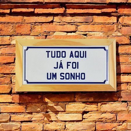 Quadro em Cerâmica Tudo Aqui Já Foi um Sonho - 15,5x29x3,5 cm