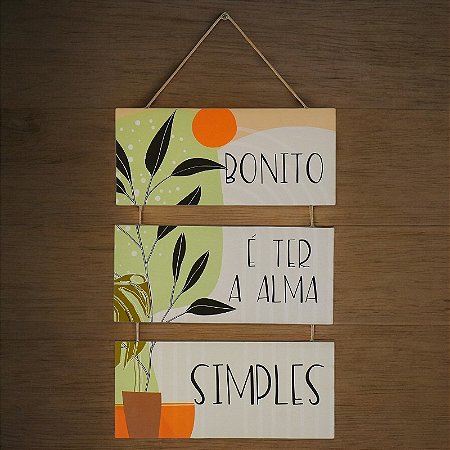 Quadro Bonito É Ter Alma Simples em Madeira