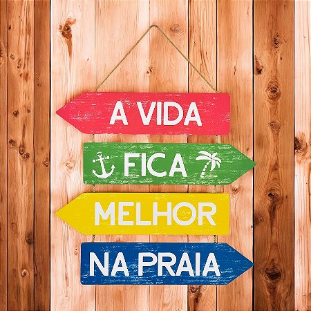 Placa A Vida Fica Melhor na Praia