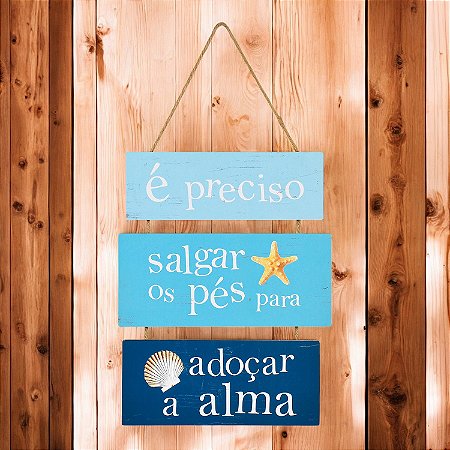 Placa É Preciso Salgar os Pés para Adoçar a Alma