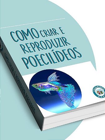 Ebook Como criar e reproduzir poecilídeos