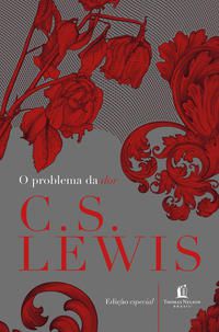 O problema da dor | C. S. Lewis | Edição Especial
