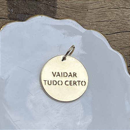 Medalha Vai Dar Tudo Certo - Dourado