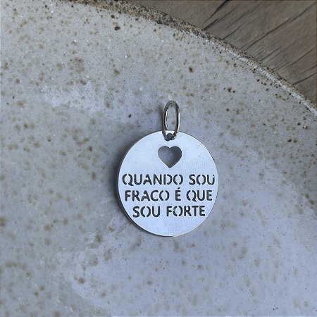 Medalha - Quando Sou Fraco É Que Sou Forte - Ródio