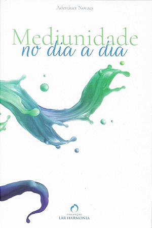 Mediunidade no dia a dia