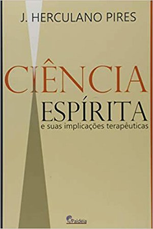 Ciência Espírita e Suas Implicações Terapêuticas