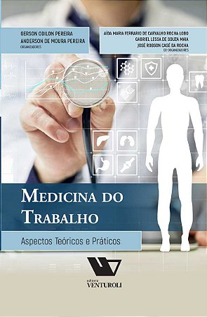 Medicina do Trabalho - Aspectos Teóricos e Práticos - 1ª Edição 2021