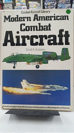 Modern American Combat Aircraft - Autor: David A. Anderton