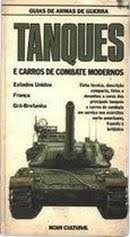 Nova Cultural - Coleção Guia de Armas de Guerra - Tanques e Carros de Combate Modernos: Estados Unidos, França e Grâ-Bretanha