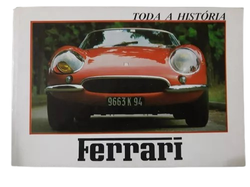 Toda a história da Ferrari - Autor: Luigi Orsini