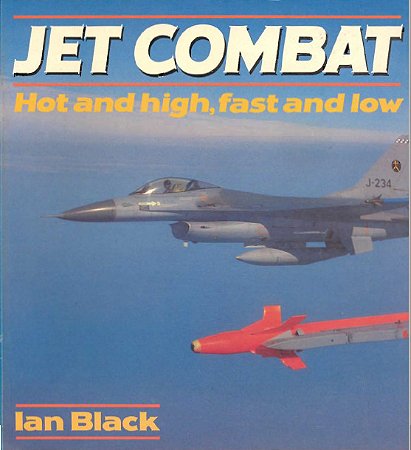 Jet Combat - Hot and high, fast and low - Autor: Ian Black