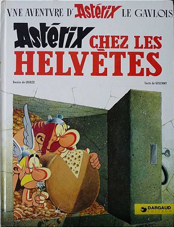 Astérix Chez Les Helvétes - Autores: René Goscinny e Albert Uderzo