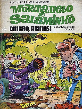 Ases do Humor apresenta: Mortadelo e Salaminho: Ombro, Armas! - Autor: Francisco Ibáñez Talavera