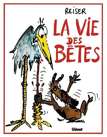 La Vie des Bêtes - Autor: Jean-Marc Reiser