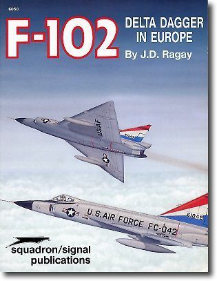 F-102 Delta Dagger in Europe - J. D. Ragay