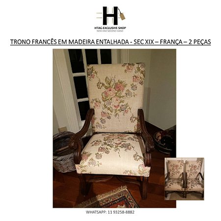 TRONO FRANCÊS EM MADEIRA ENTALHADA E TECIDO FLORAL - SÉC XIX – ADQUIRIDOS NA FRANÇA – 2 PEÇAS