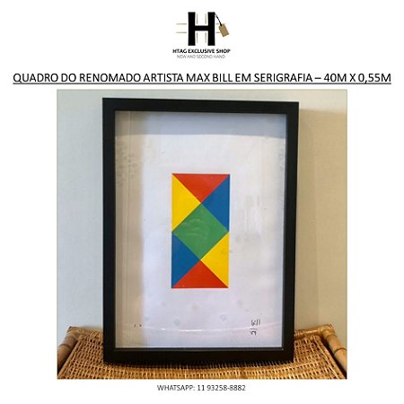 QUADRO DO RENOMADO ARTISTA MAX BILL EM SERIGRAFIA – 0,40M X 0,55M