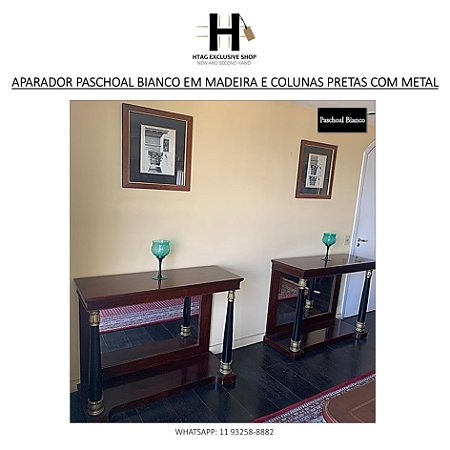 APARADOR PASCHOAL BIANCO EM MADEIRA E COLUNAS PRETAS – 02 UN. DISPONÍVEIS