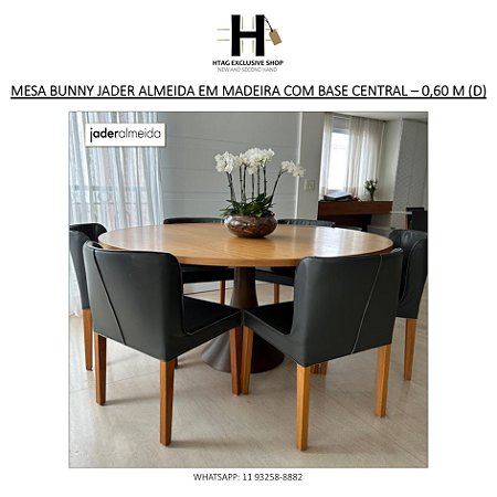 MESA REDONDA BUNNY JADER ALMEIDA EM MADEIRA COM BASE CENTRAL – 0,60 M (D)