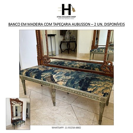 BANCO EM MADEIRA ENTALHADA ESTOFADA COM TAPEÇARIA AUBUSSON – 2 UN. DISPONÍVEIS
