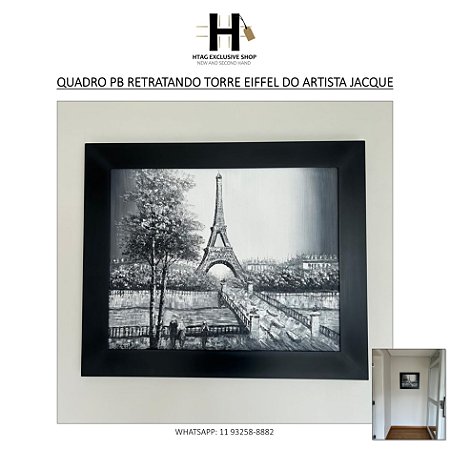 QUADRO PB TORRE EIFFEL DE PARIS DO ARTISTA JACQUE