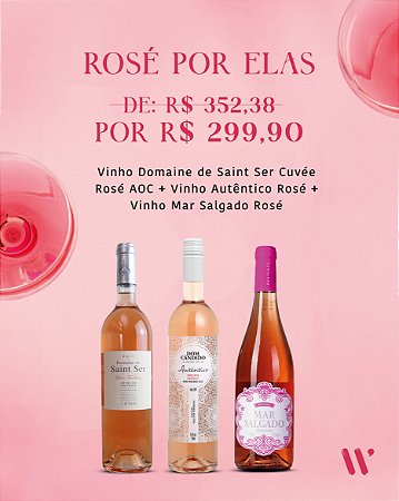 KIT - ROSÉ POR ELAS