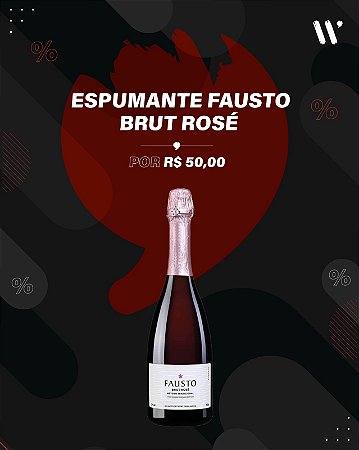 BLACK FRIDAY - ESPUMANTE FAUSTO BRUT ROSÉ