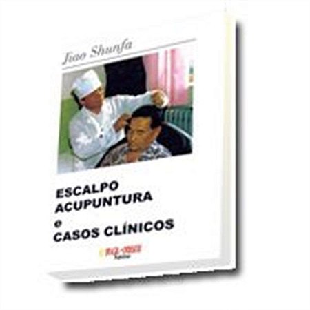 ESCALPO ACUPUNTURA E CASOS CLINICOS