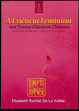 Livro A Essência Feminina nos Textos Clássicos Chineses