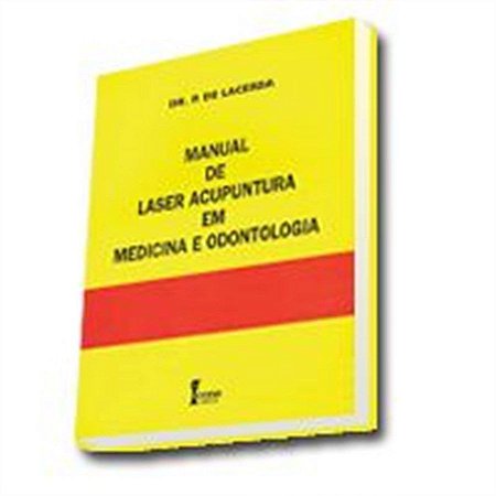 MANUAL DE LASER ACUPUNTURA EM MEDICINA E ODONTOLOGIA