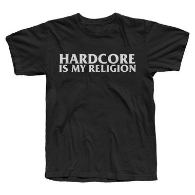 Hardcore is My Religion - Camiseta