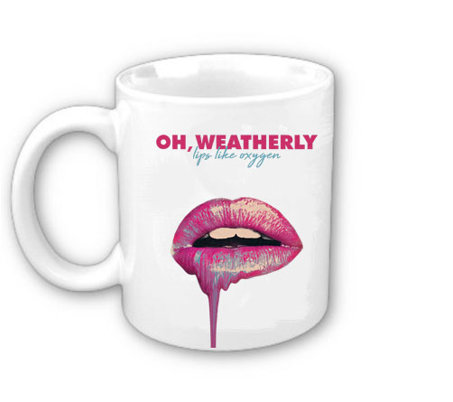 Caneca Oh, Weatherly, Lips Like Oxygen