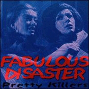CD Fabulous Disaster, Pretty Killers