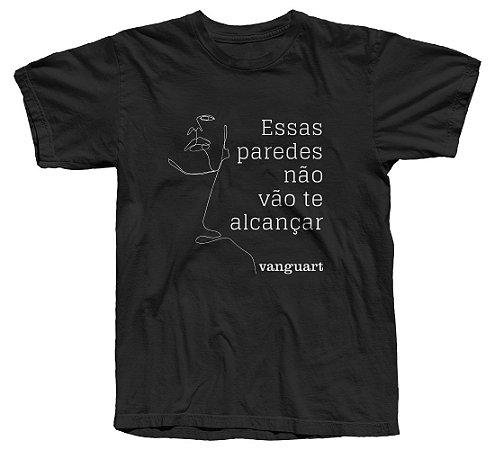 Vanguart - Camiseta - Essas paredes não vão te alcançar