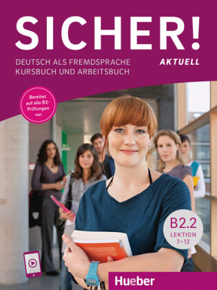 Sicher aktuell B2/2 - Kurs- und Arbeitsbuch mit Audios online, Lektion 7-12