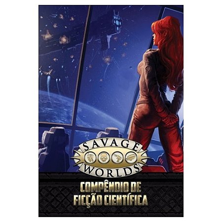 Savage Worlds - Compêndio de Ficção Cientifica