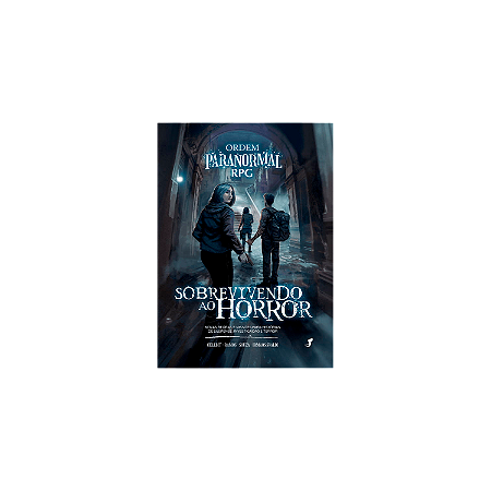 Ordem Paranormal RPG - Sobrevivendo ao Horror