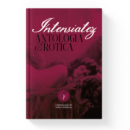 Intensiatez - Antologia Erótica (PRÉ-VENDA)