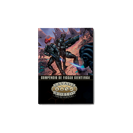 Savage Worlds Edição Aventura - Compêndio de Ficção Cientifica (Capa Dura)