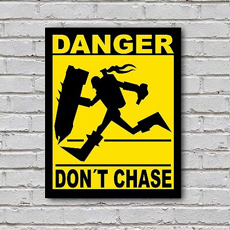 Placa de Parede Decorativa: Danger! Don't Chase