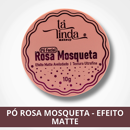 Pó Rosa Mosqueta - Efeito Matte
