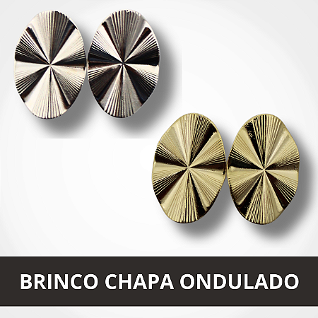 Brinco Chapa Ondulado