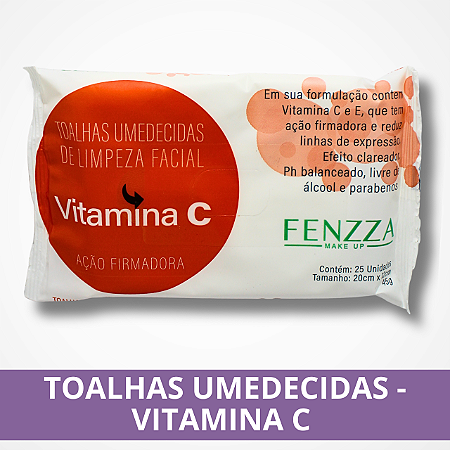 Toalhas Umedecidas de Limpeza Facial - Vitamina C - Fenzza MakeUp