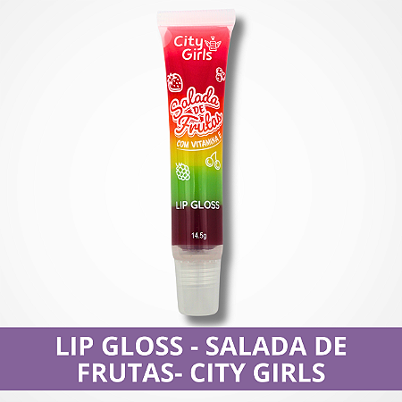 Lip Gloss - Salada de Frutas - City Girls