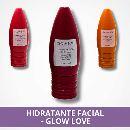 Hidratante Facial - Glow Love - Max Love