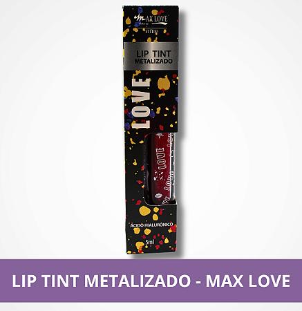 Lip Tint Metalizado - Max Love