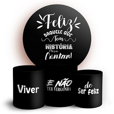 Capas Painel Redondo e Trio Cilindro Sublimado - Um Brinde a Vida